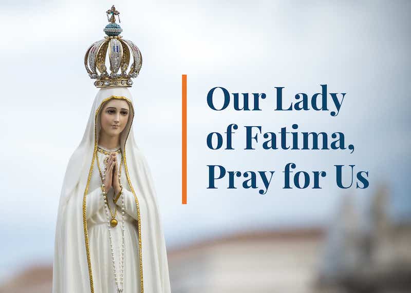 CAPP-USA is dedicated to Our Lady of Fatima