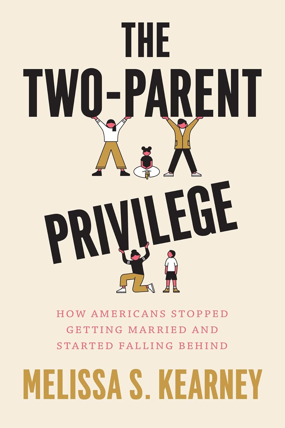 Book recommendation - The Two-Parent Privilege How Americans Stopped Getting Married and Started Falling Behind